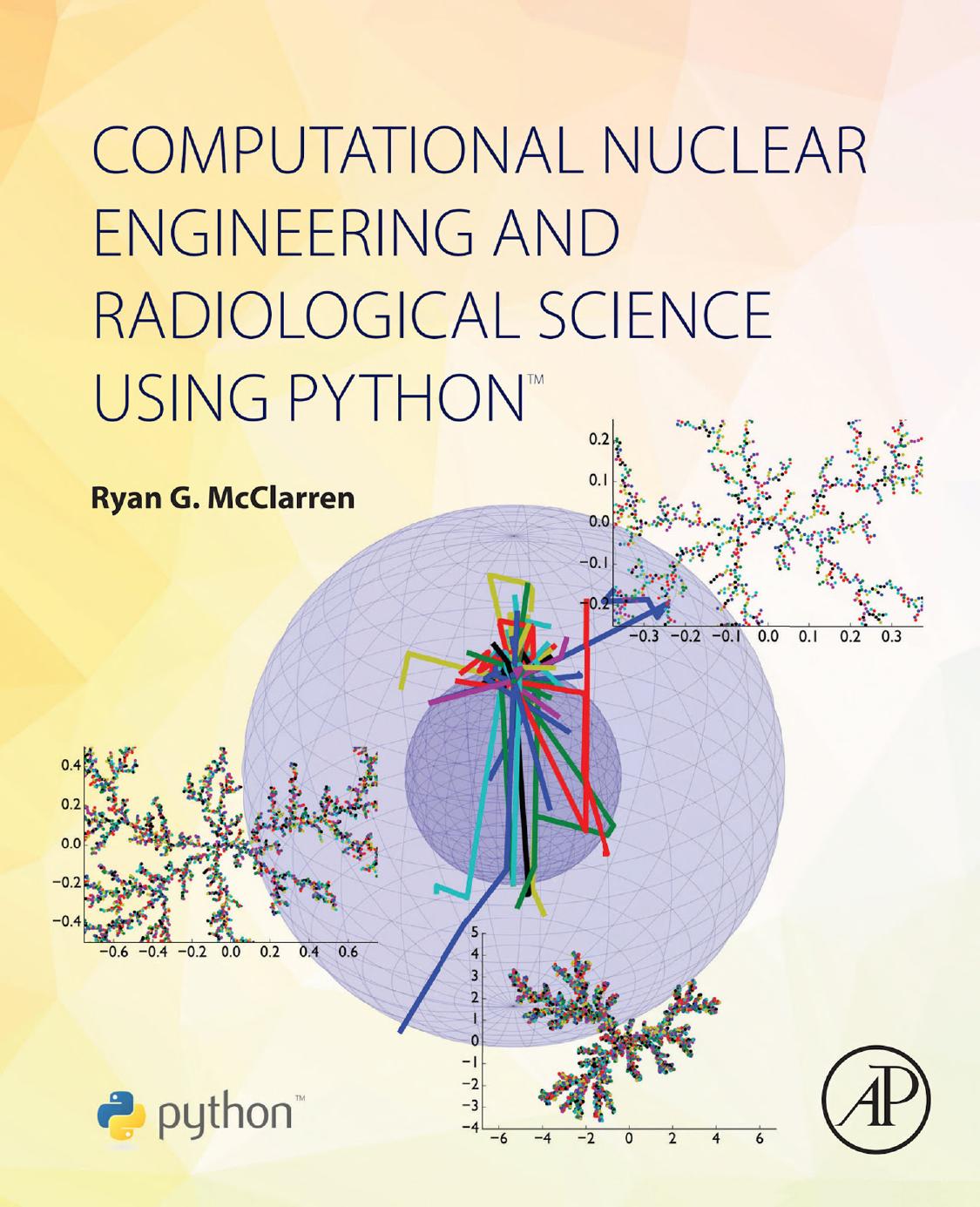 Computational Nuclear Engineering and Radiological Science Using Python by Unknown