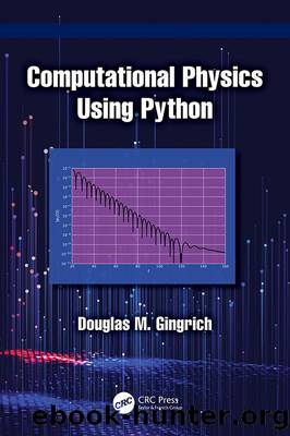 Computational Physics Using Python by Douglas M. Gingrich;