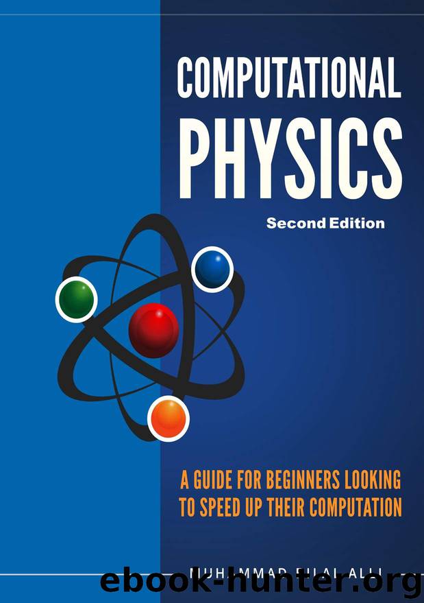 Computational Physics: A Guide For Beginners Looking To Speed Up Their Computation - Second Edition by Muhammad Bilal Alli MInstP