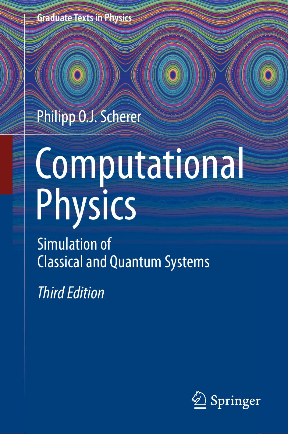 Computational Physics: Simulation of Classical and Quantum Systems by Philipp O.J. Scherer