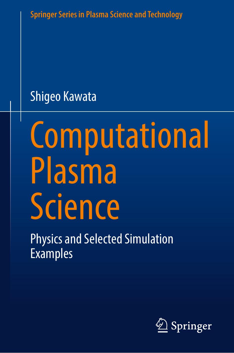 Computational Plasma Science: Physics and Selected Simulation Examples by Shigeo Kawata