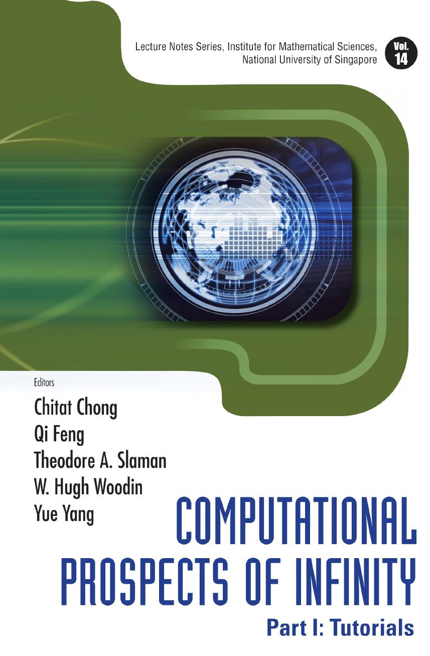 Computational Prospects of Infinity, Part I: Tutorials: Tutorials Pt. I by Chitat Chong Chitat Chong Qi Feng Theodore A. Slaman W. Hugh Woodin Yue Yang