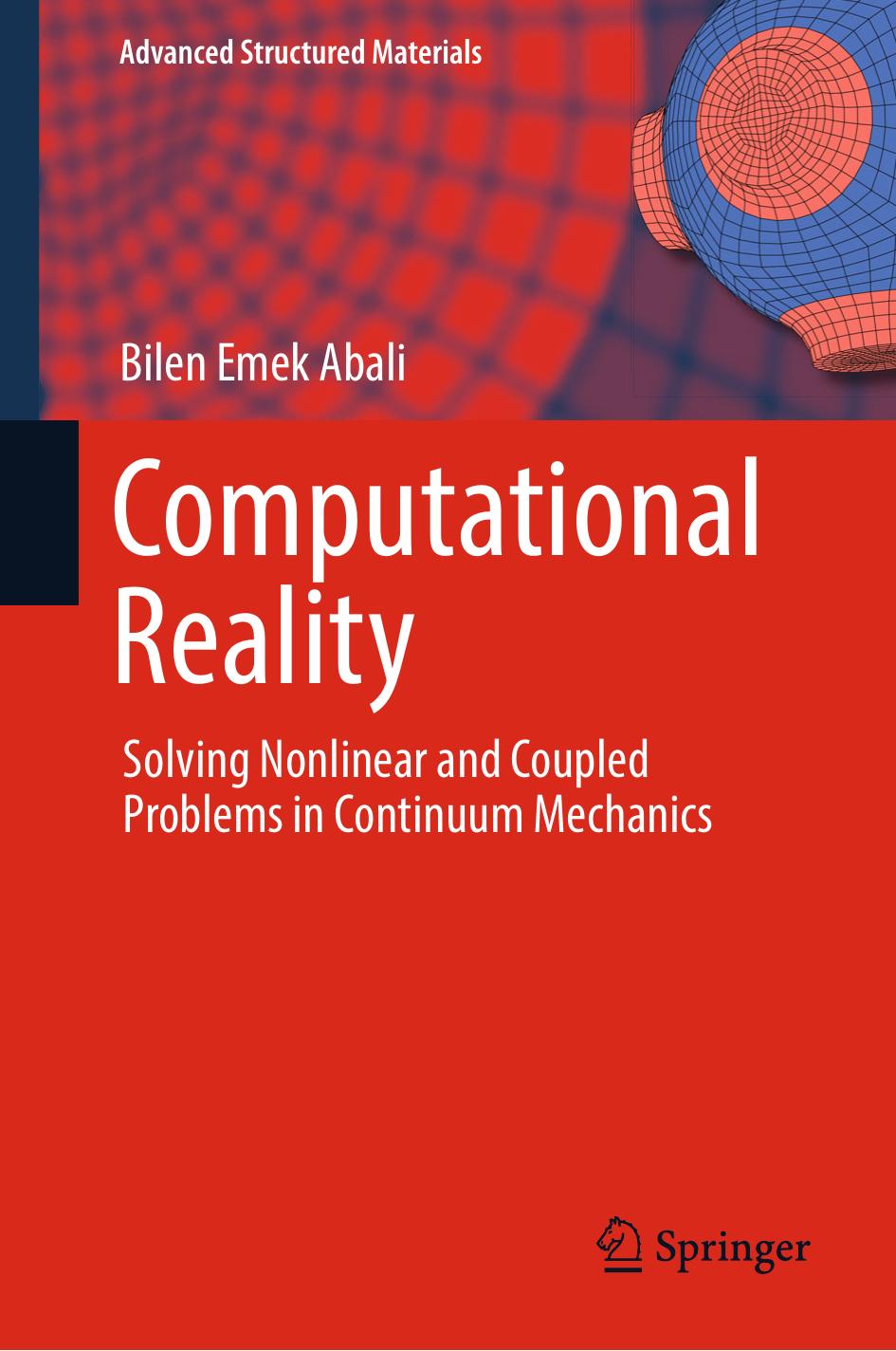 Computational Reality: Solving Nonlinear and Coupled Problems in Continuum Mechanics by Bilen Emek Abali (auth.)