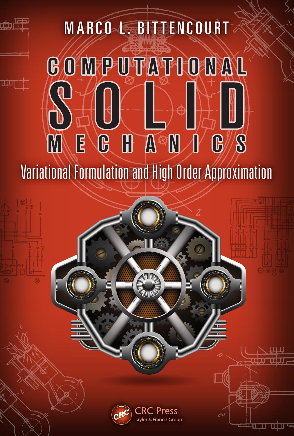 Computational Solid Mechanics: Variational Formulation and High Order Approximation by Bittencourt Marco Lúcio