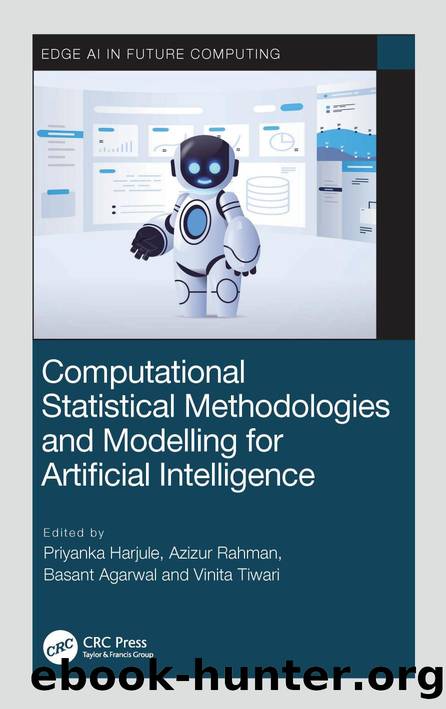 Computational Statistical Methodologies and Modeling for Artificial Intelligence (Edge AI in Future Computing) by Priyanka Harjule (editor) Azizur Rahman (editor) Basant Agarwal (editor) Vinita Tiwari (editor)