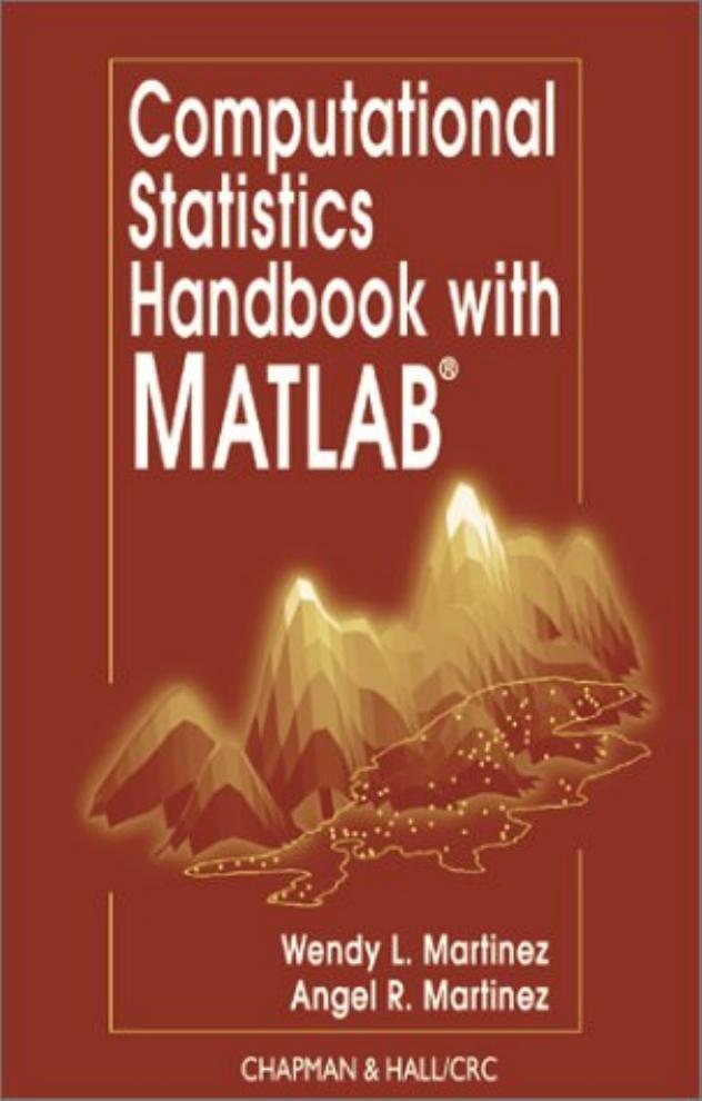 Computational Statistics Handbook With MATLAB, Second Edition by Wendy L. Martinez & Angel R. Martinez