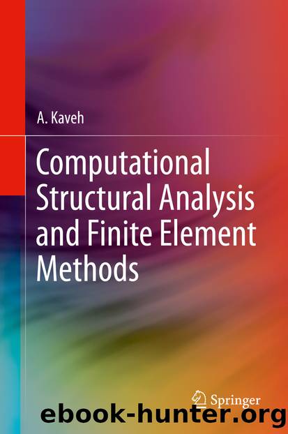 Computational Structural Analysis and Finite Element Methods by A. Kaveh