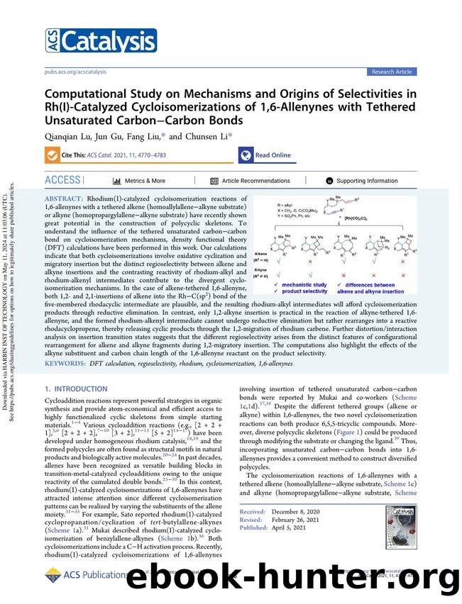 Computational Study on Mechanisms and Origins of Selectivities in Rh(I)-Catalyzed Cycloisomerizations of 1,6-Allenynes with Tethered Unsaturated CarbonâCarbon Bonds by Qianqian Lu Jun Gu Fang Liu & Chunsen Li