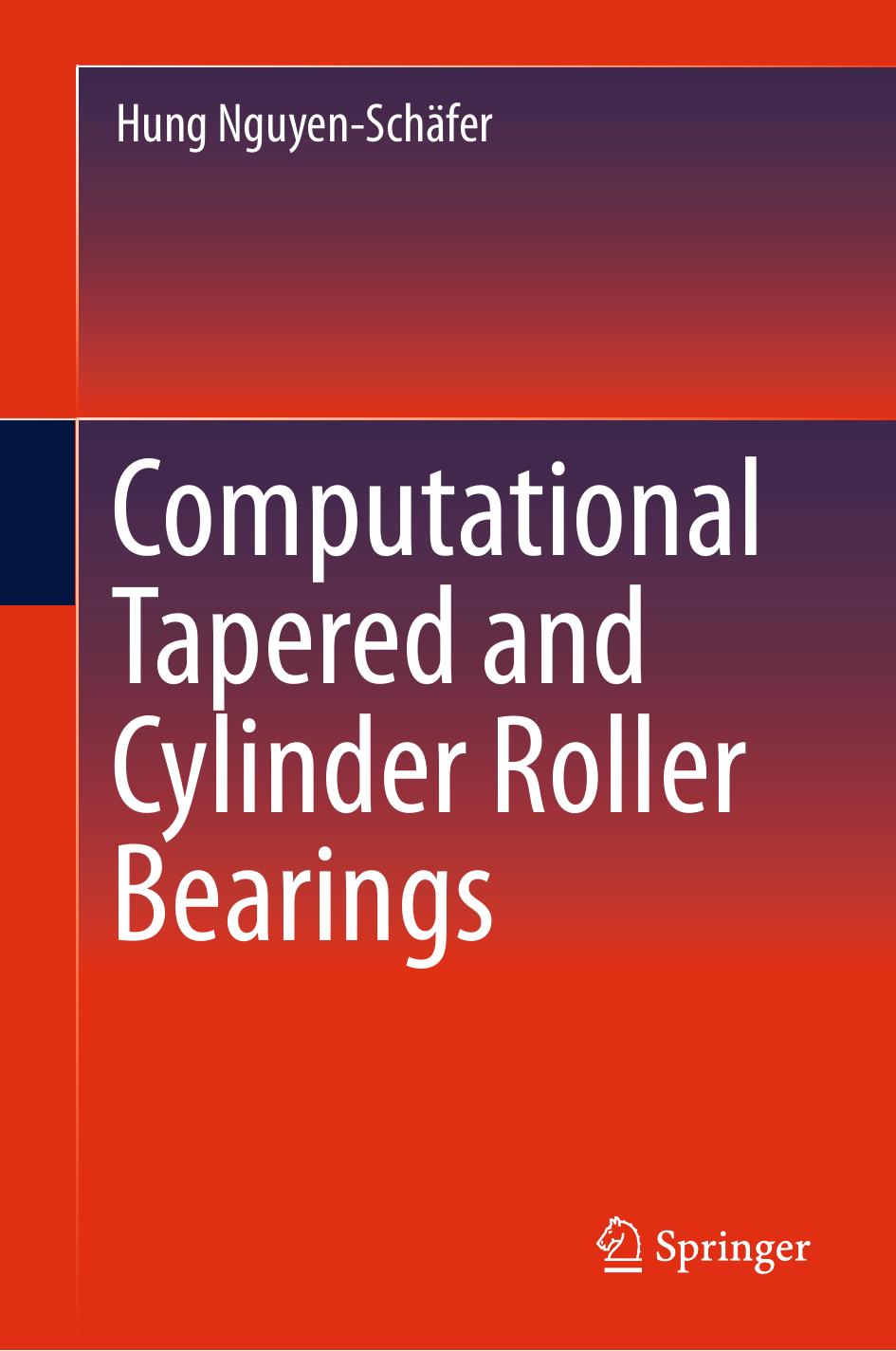 Computational Tapered and Cylinder Roller Bearings by Hung Nguyen-Schäfer
