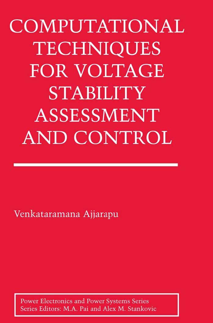 Computational Techniques for Voltage Stability Assessment and Control (Power Electronics and Power Systems) by Venkataramana Ajjarapu