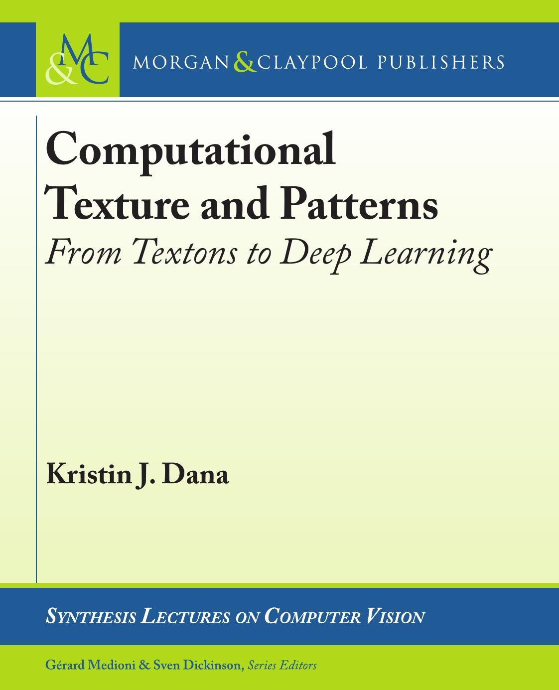 Computational Texture and Patterns: From Textons to Deep Learning by Unknow