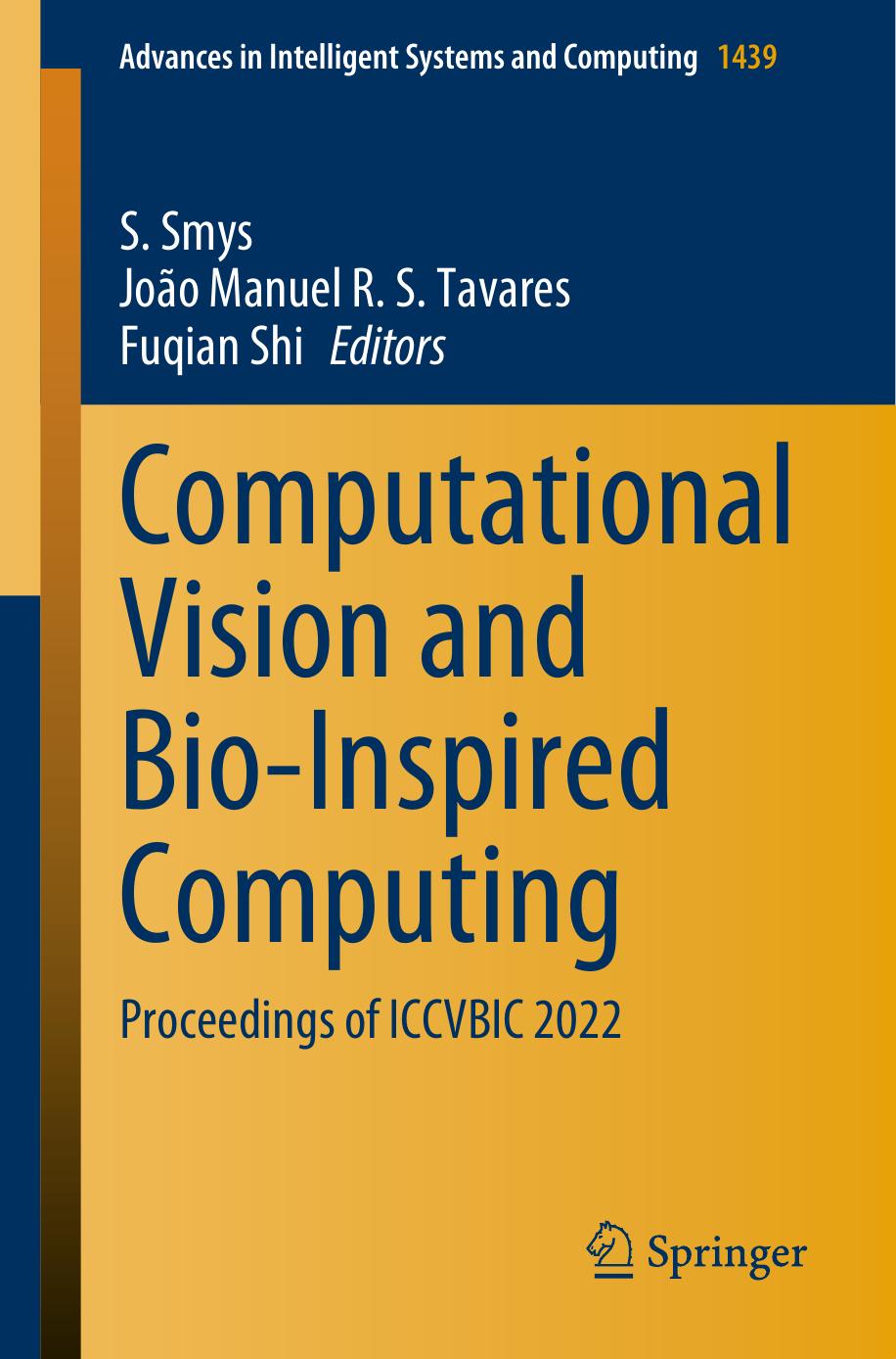 Computational Vision and Bio-Inspired Computing. Proceedings of ICCVBIC 2022 by S. Smys João Manuel R. S. Tavares Fuqian Shi