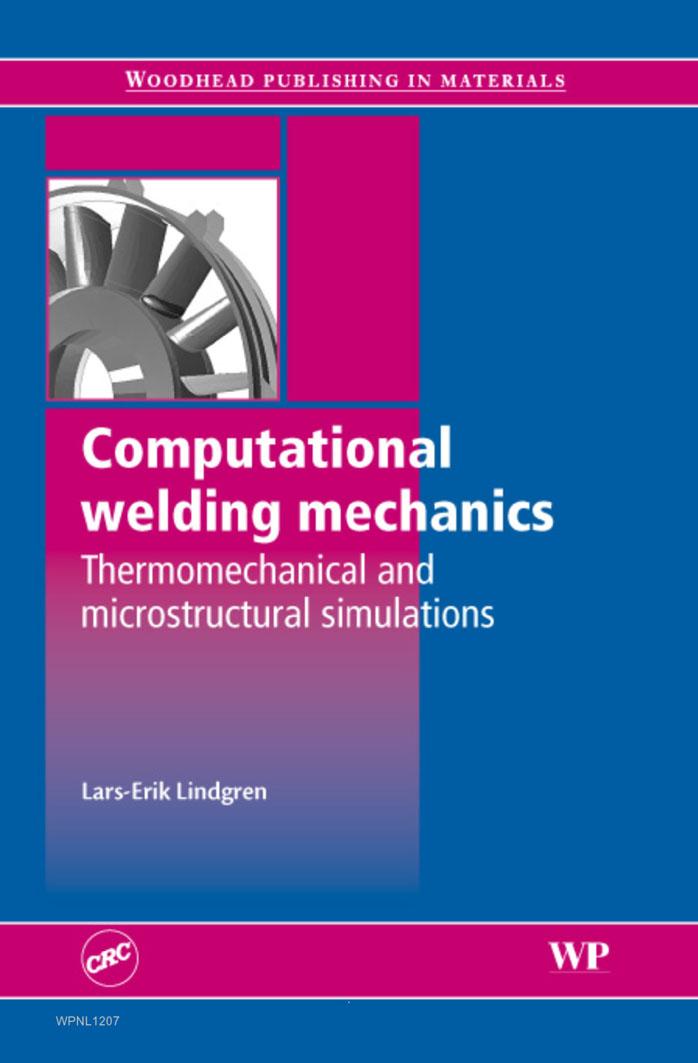 Computational Welding Mechanics: Thermomechanical and Microstructural Simulations by L.E. Lindgren