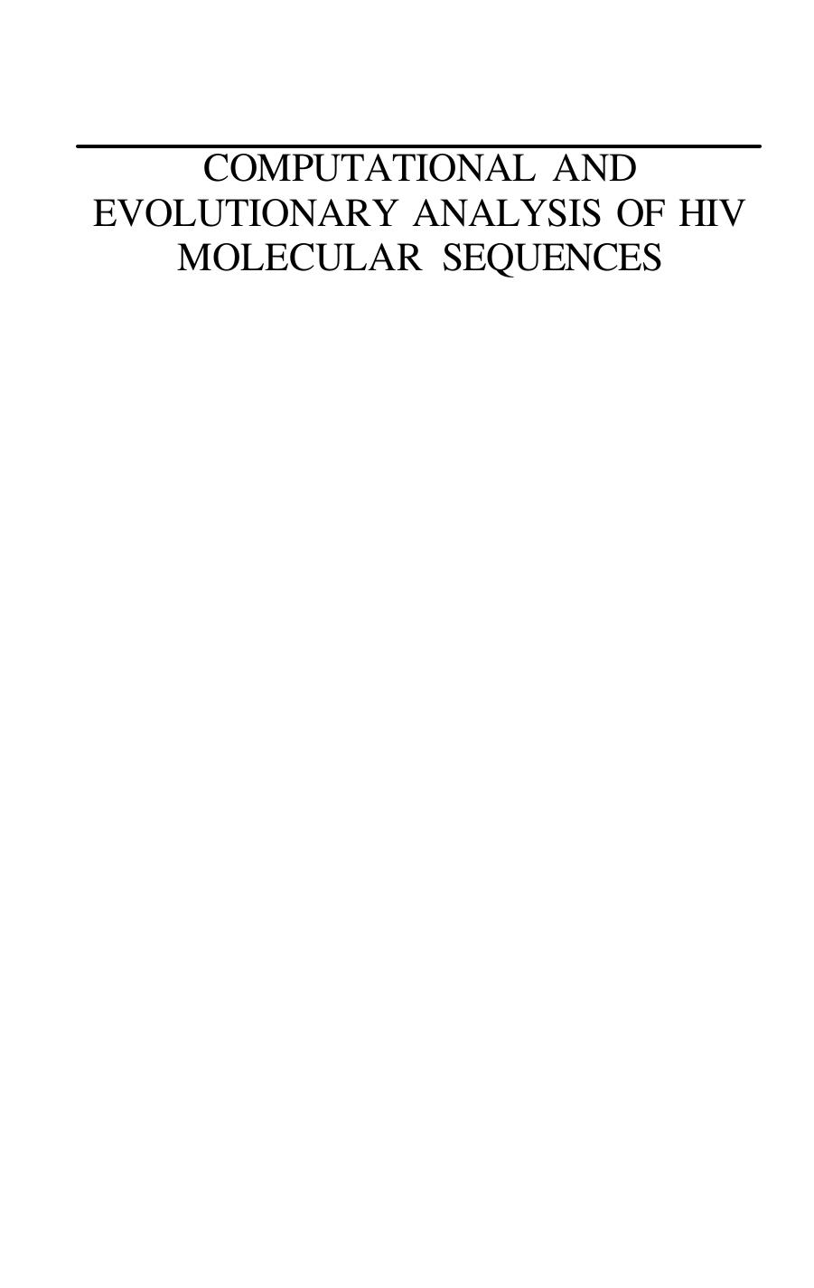 Computational and Evolutionary Analysis of HIV Molecular Sequences by Allen G. Rodrigo Edward W. Hanley (auth.) Allen G. Rodrigo Gerald H. Learn Jr. (eds.)