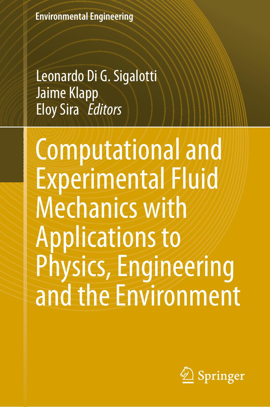 Computational and Experimental Fluid Mechanics with Applications to Physics, Engineering and the Environment by unknow