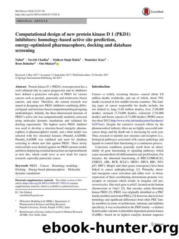 Computational design of new protein kinase D 1 (PKD1) inhibitors: homology-based active site prediction, energy-optimized pharmacophore, docking and database screening by Nalini & Navriti Chadha & Malkeet Singh Bahia & Maninder Kaur & Renu Bahadur & Om Silakari