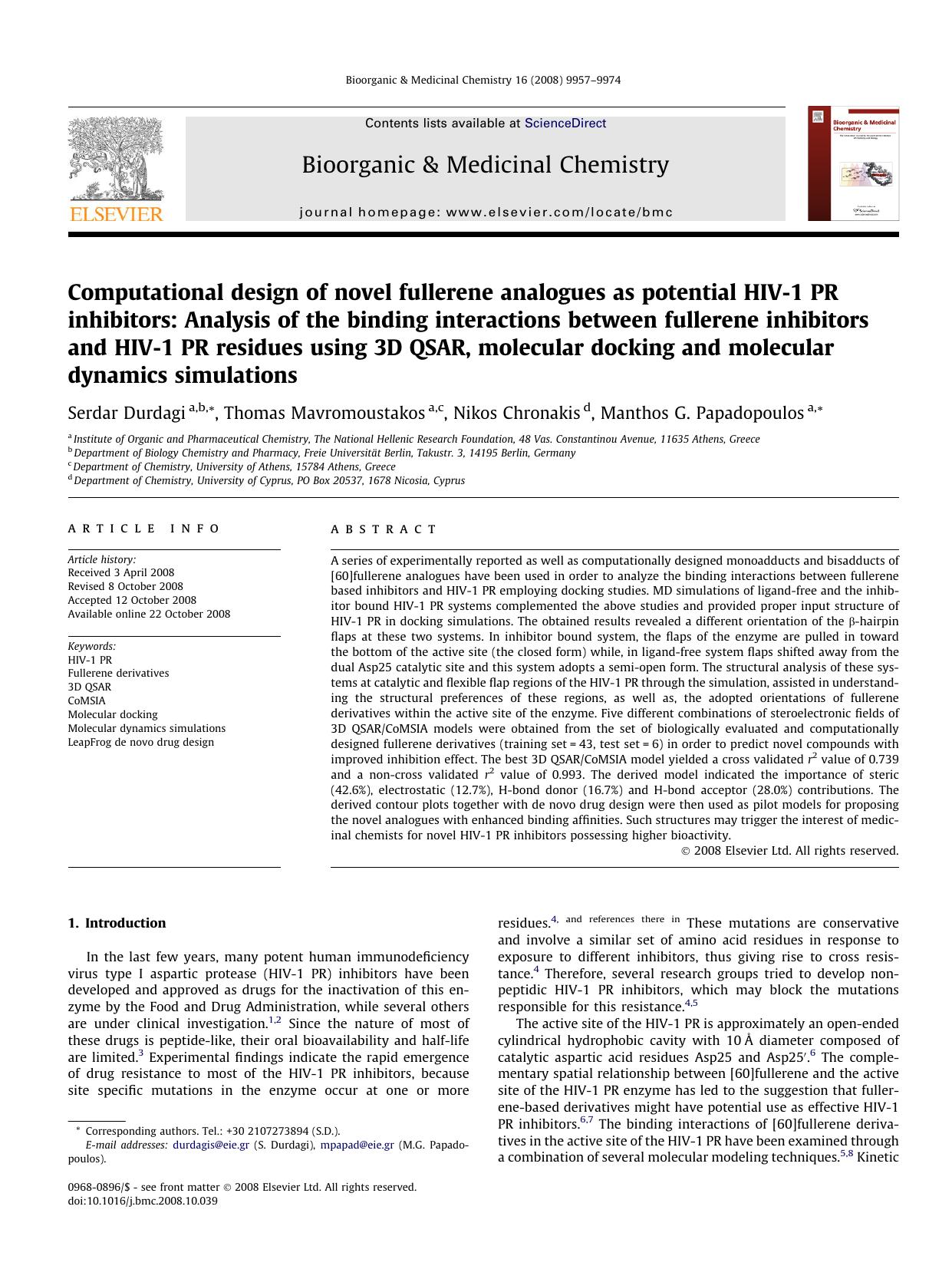 Computational design of novel fullerene analogues as potential HIV-1 PR inhibitors: Analysis of the binding interactions between fullerene inhibitors and HIV-1 PR residues using 3D by Serdar Durdagi; Thomas Mavromoustakos; Nikos Chronakis; Manthos G. Papadopoulos