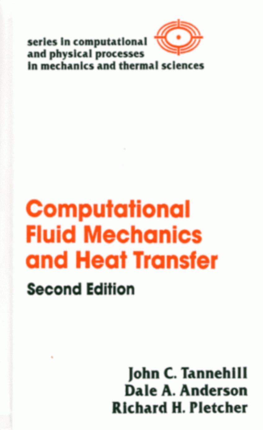 Computational fluid mechanics and heat transfer, Second Edition by John C. Tannehill Dale Arden Anderson Richard H. Pletcher