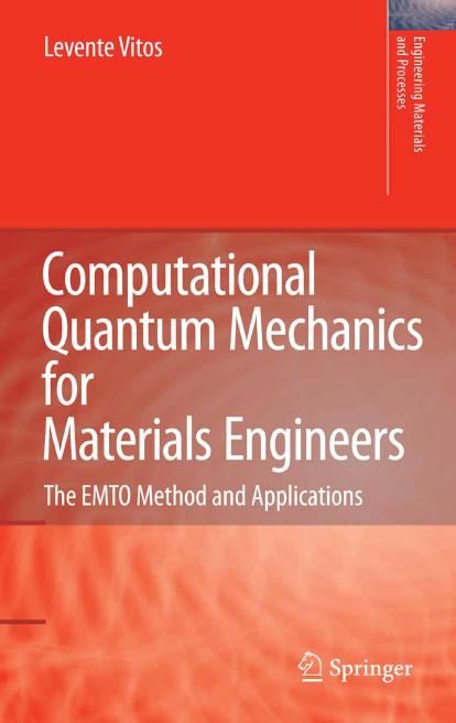 Computational quantum mechanics for materials engineers: the EMTO method and applications by Levente Vitos