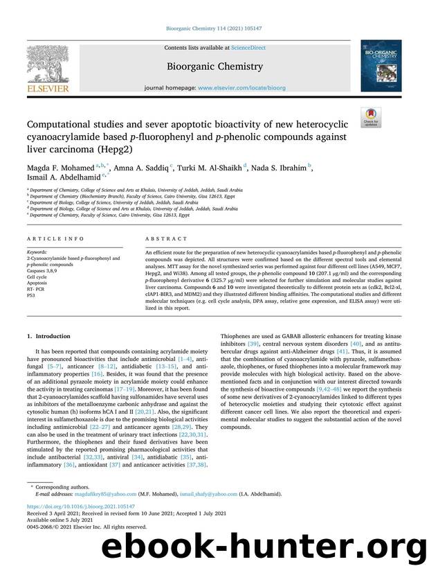 Computational studies and sever apoptotic bioactivity of new heterocyclic cyanoacrylamide based p -fluorophenyl and p -phenolic compounds against liver carcinoma (Hepg2) by Magda F. Mohamed & Amna A. Saddiq & Turki M. Al-Shaikh & Nada S. Ibrahim & Ismail A. Abdelhamid