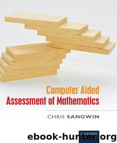 Computer Aided Assessment of Mathematics by Chris Sangwin