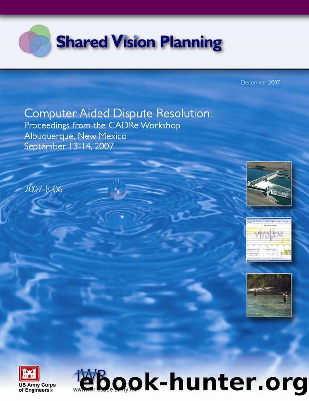 Computer Aided Dispute Resolution: Proceedings from the CADRe Workshop, Albuquerque, New Mexico by Institute for Water Resources