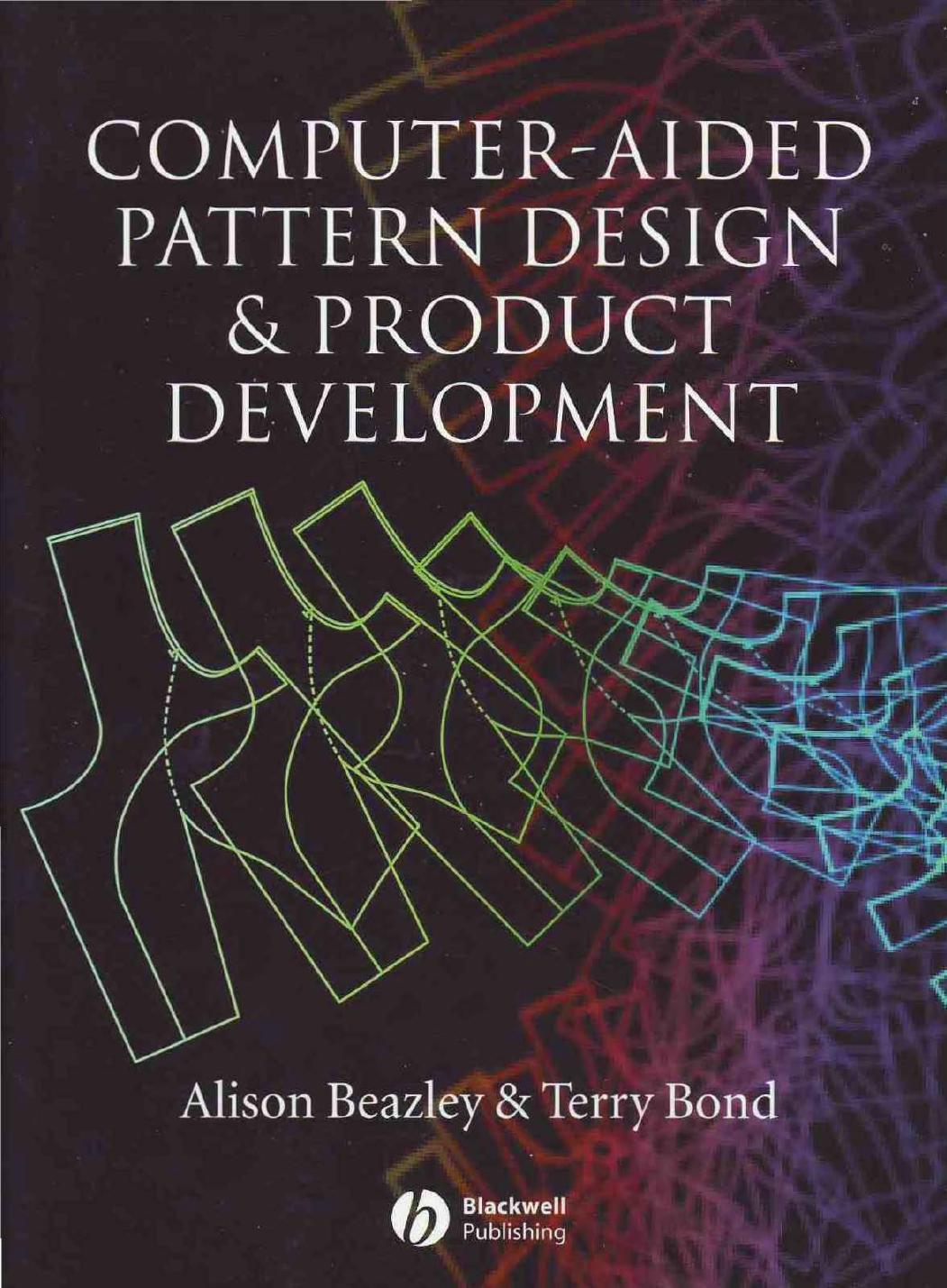 Computer Aided Pattern Design and Product Development by Unknown