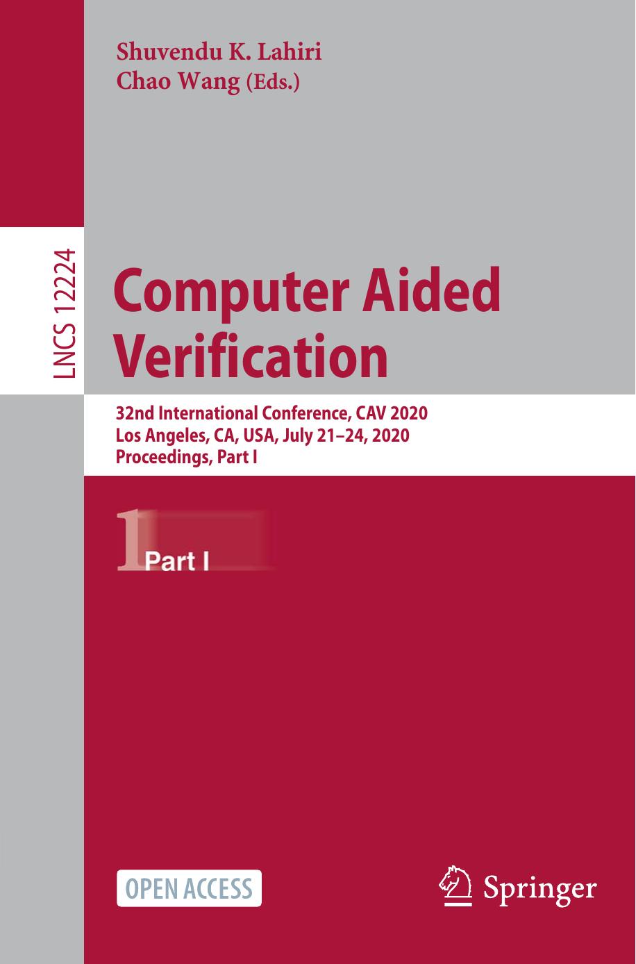 Computer Aided Verification: 32nd International Conference, CAV 2020, Los Angeles, CA, USA, July 21–24, 2020, Proceedings, Part I by Shuvendu K. Lahiri; Chao Wang