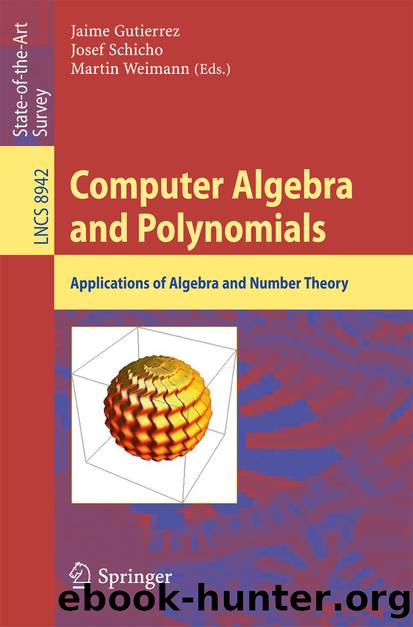 Computer Algebra and Polynomials by Jaime Gutierrez Josef Schicho & Martin Weimann