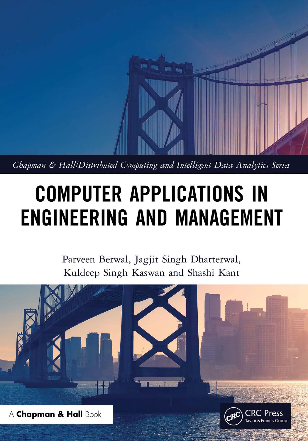 Computer Applications in Engineering and Management (Chapman & Hall/Distributed Computing and Intelligent Data Analytics) by Parveen Berwal Jagjit Singh Dhatterwal Kuldeep Singh Kaswan Shashi Kant