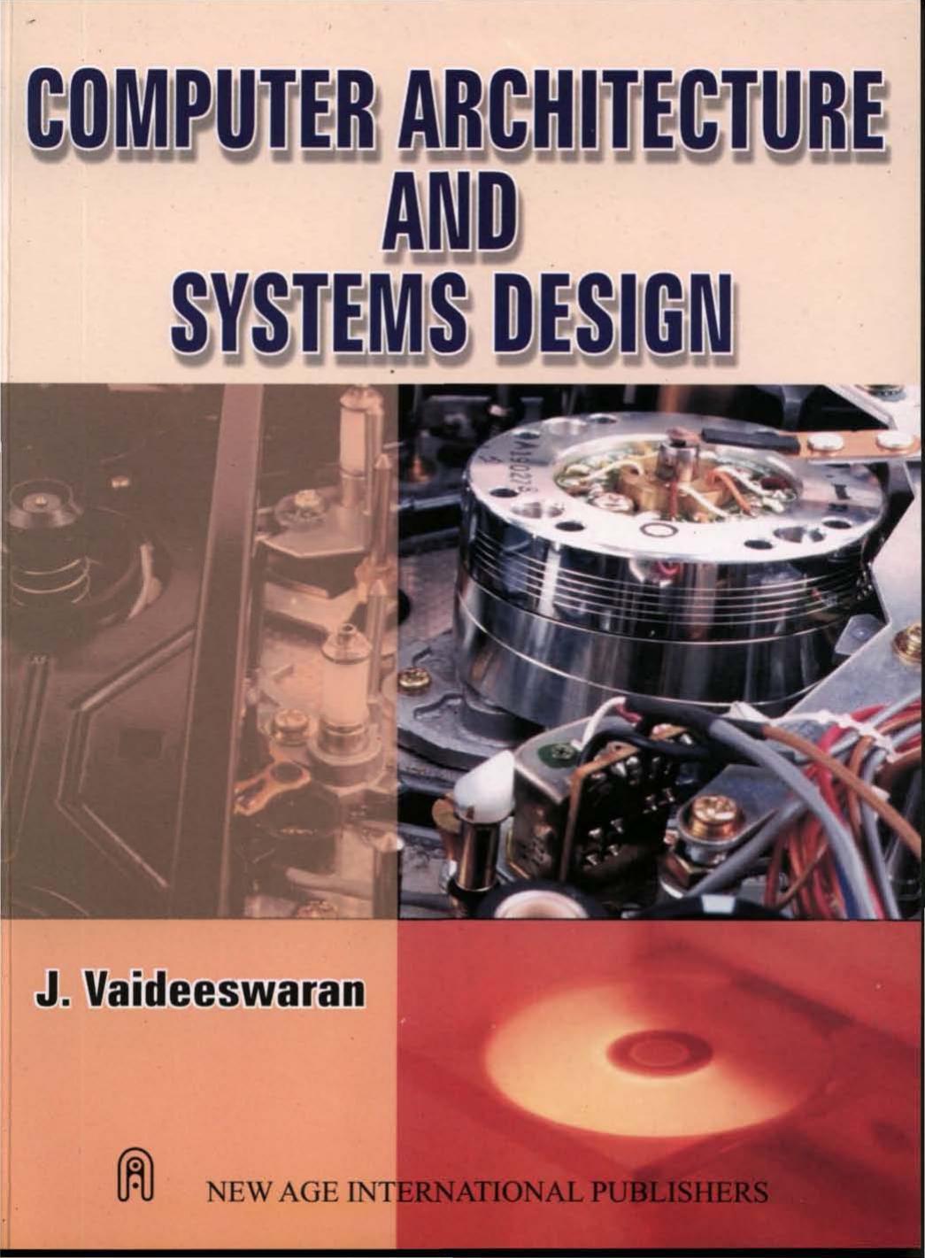 Computer Architecture and System Design by J.Vaideswaran