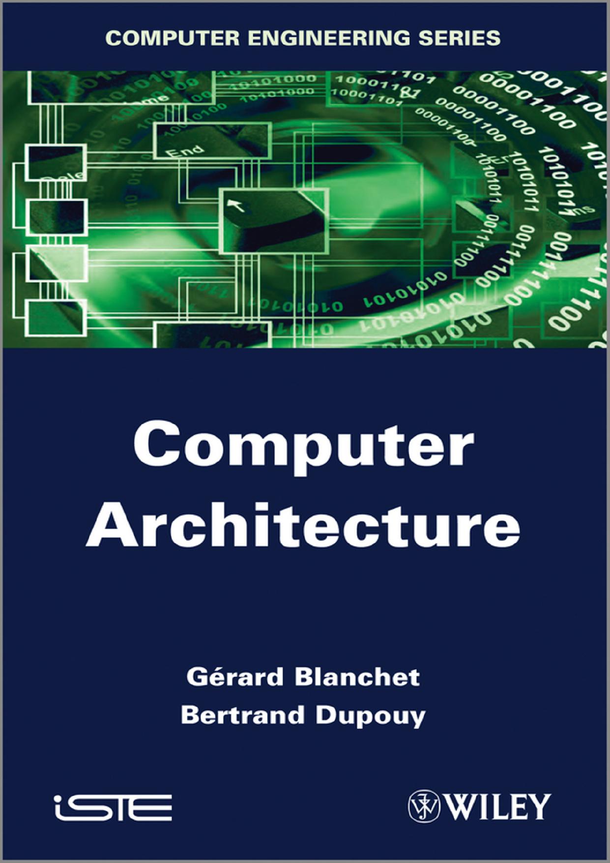 Computer Architecture by Gerard Blanchet Bertrand Dupouy