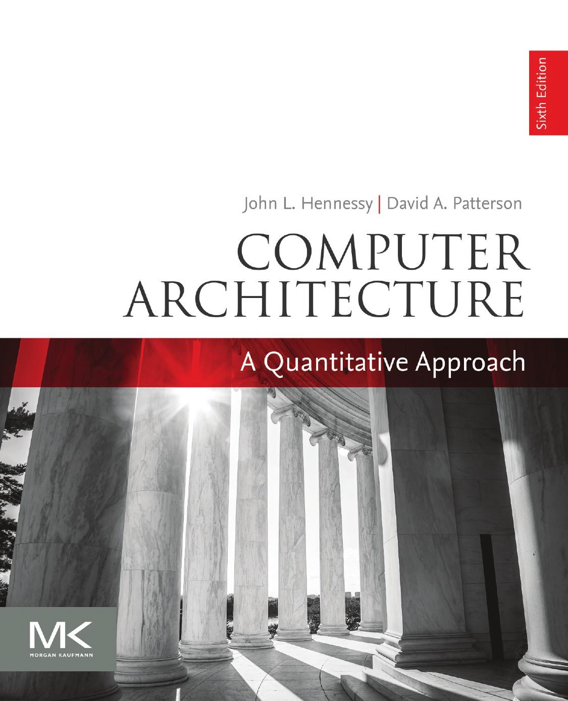 Computer Architecture, Sixth Edition: A Quantitative Approach by John L. Hennessy David A. Patterson