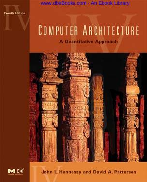 Computer Architecture: A Quantitative Approach by John L. Hennessy David A. Patterson