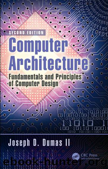 Computer Architecture: Fundamentals and Principles of Computer Design, Second Edition by Joseph D. Dumas II