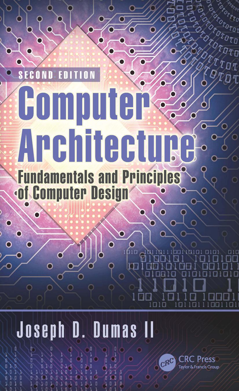 Computer Architecture: Fundamentals and Principles of Computer Design, Second Edition by Unknow