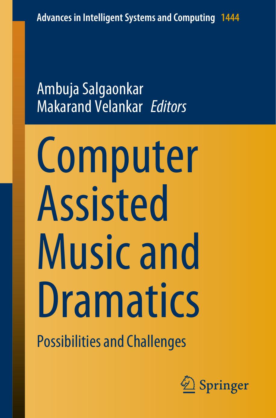 Computer Assisted Music and Dramatics: Possibilities and Challenges by Ambuja Salgaonkar Makarand Velankar
