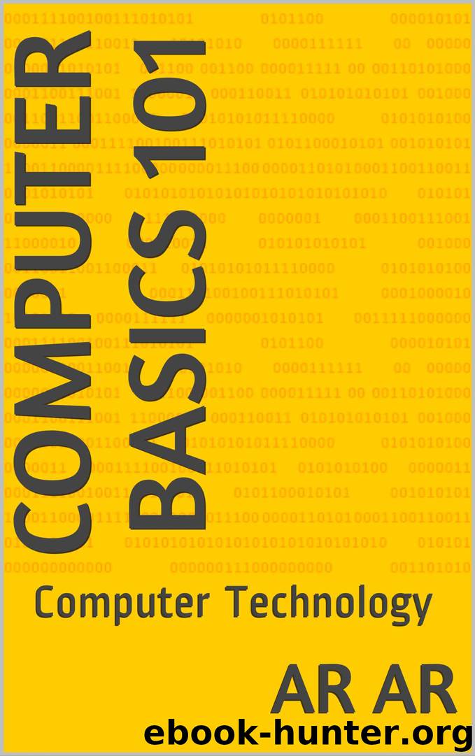 Computer Basics 101: Computer Technology by Ar Ar
