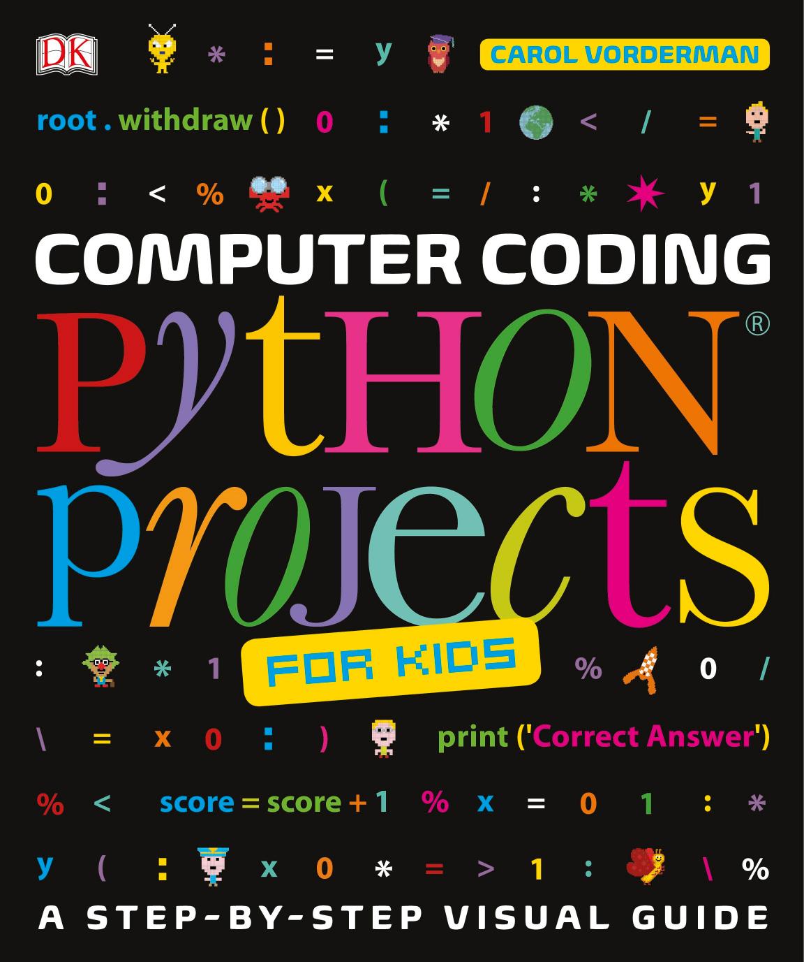 Computer Coding Python Projects for Kids by Carol Vorderman