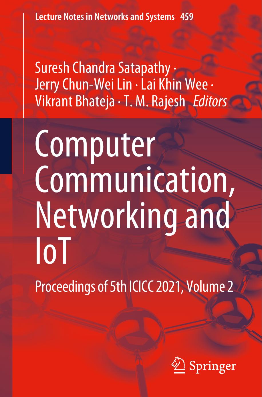 Computer Communication, Networking and IoT: Proceedings of 5th ICICC 2021, Volume 2 by Suresh Chandra Satapathy Jerry Chun-Wei Lin Lai Khin Wee Vikrant Bhateja T. M. Rajesh
