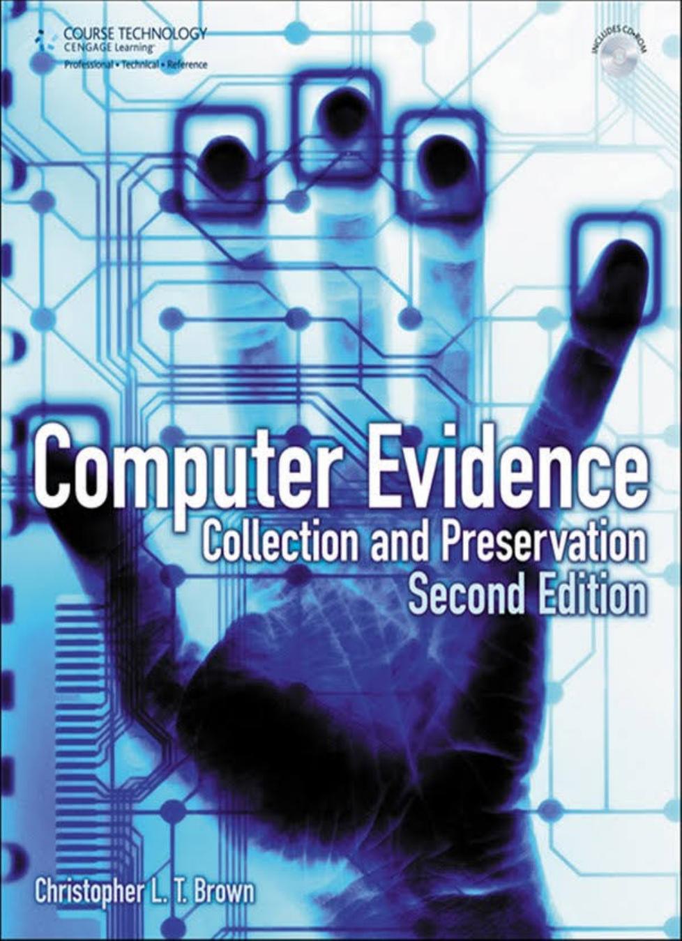 Computer Evidence: Collection And Preservation by Christopher LT Brown