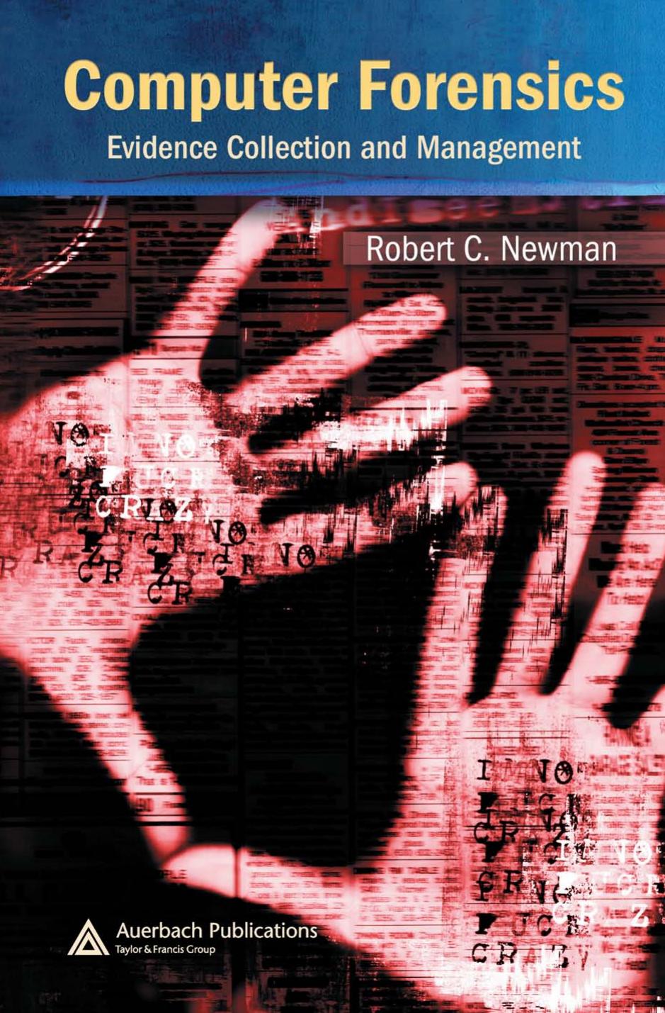Computer Forensics: Evidence Collection and Management by Newman Robert C
