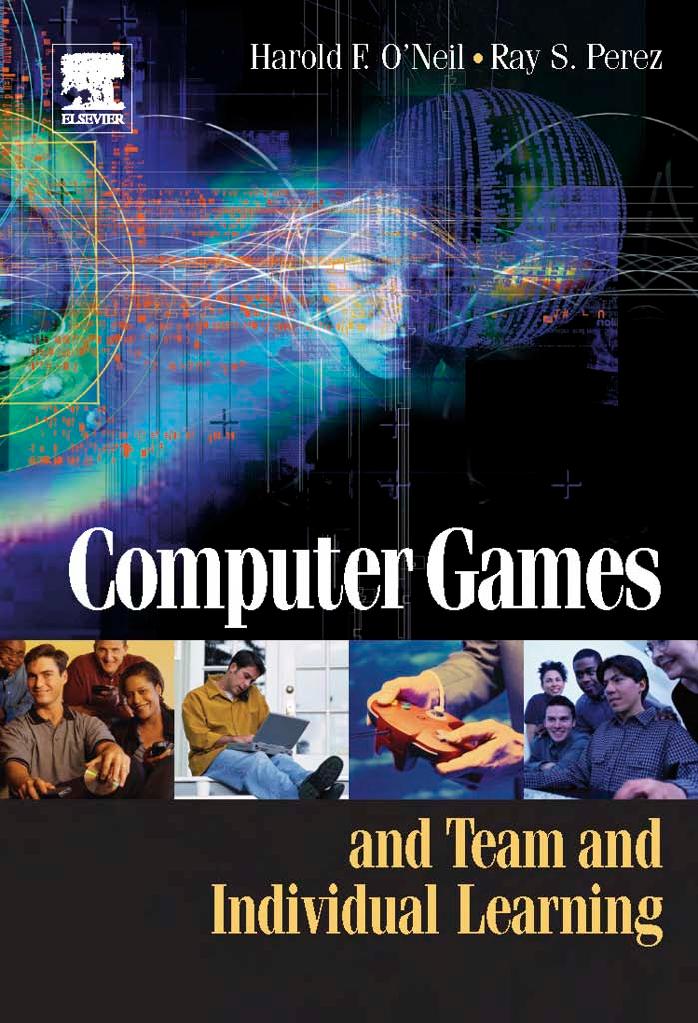Computer Games and Team and Individual Learning by Harry ONeil Harry ONeil Ray Perez