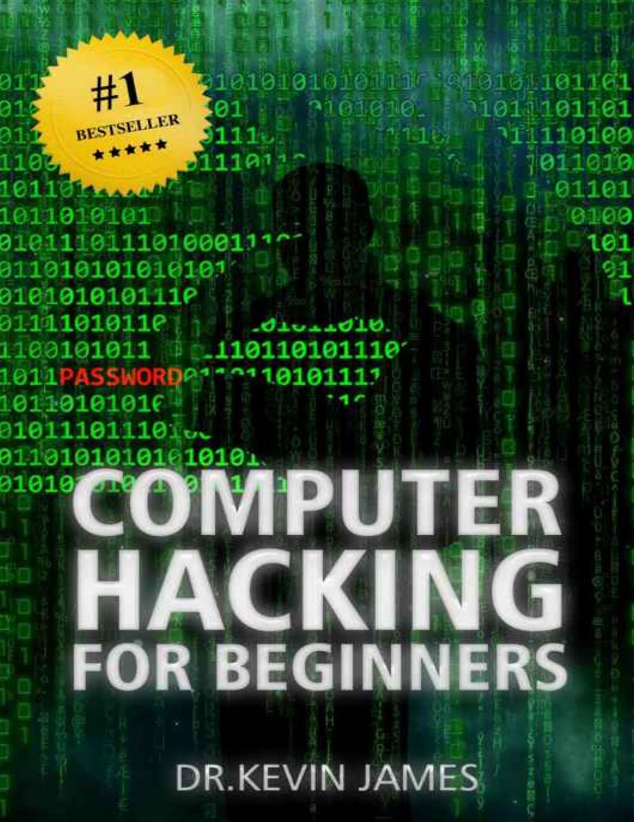 Computer Hacking for Beginners by Kevin James