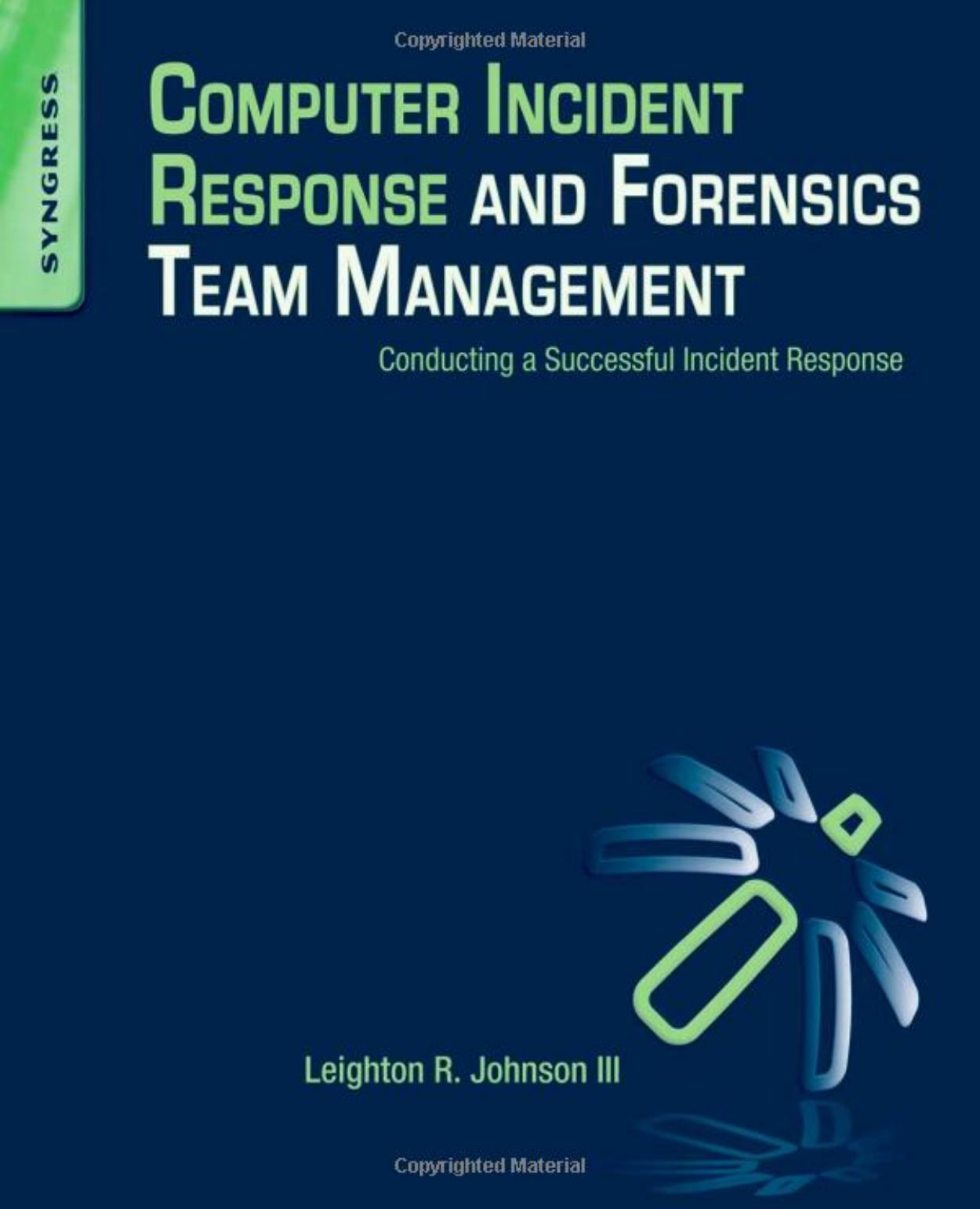 Computer Incident Response and Forensics Team Management Conducting a Successful Incident Response by 4<8=8AB@0B>@