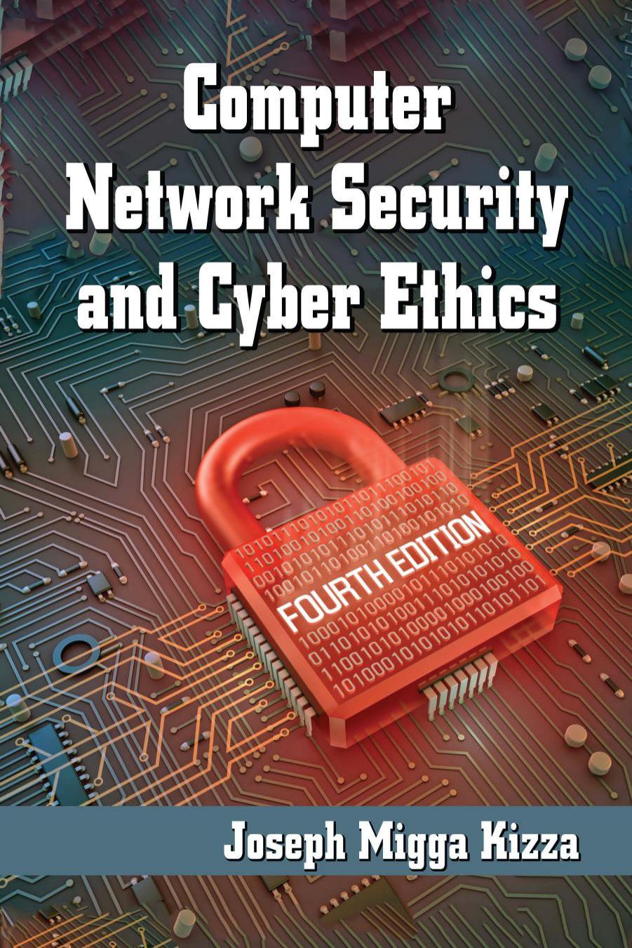 Computer Network Security and Cyber Ethics by Kizza Joseph Migga