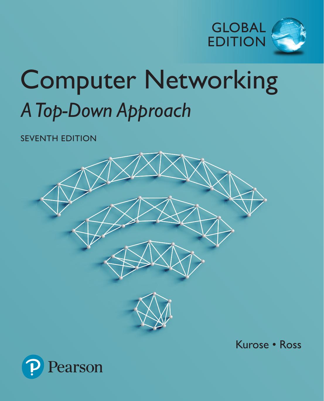 Computer Networking: A Top-Down Approach by James F. Kurose and Keith W. Ross
