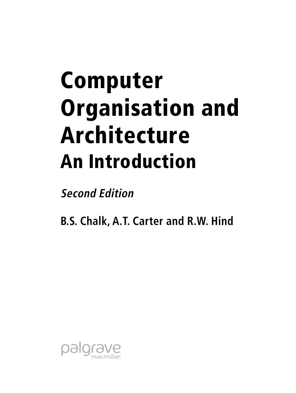 Computer Organisation and Architecture: An Introduction by B.S. Chalk A.T. Carter R.W. Hind