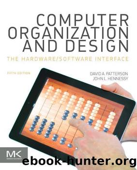 Computer Organization and Design: The HardwareSoftware Interface (The Morgan Kaufmann Series in Computer Architecture and Design) by Patterson David A. & Hennessy John L