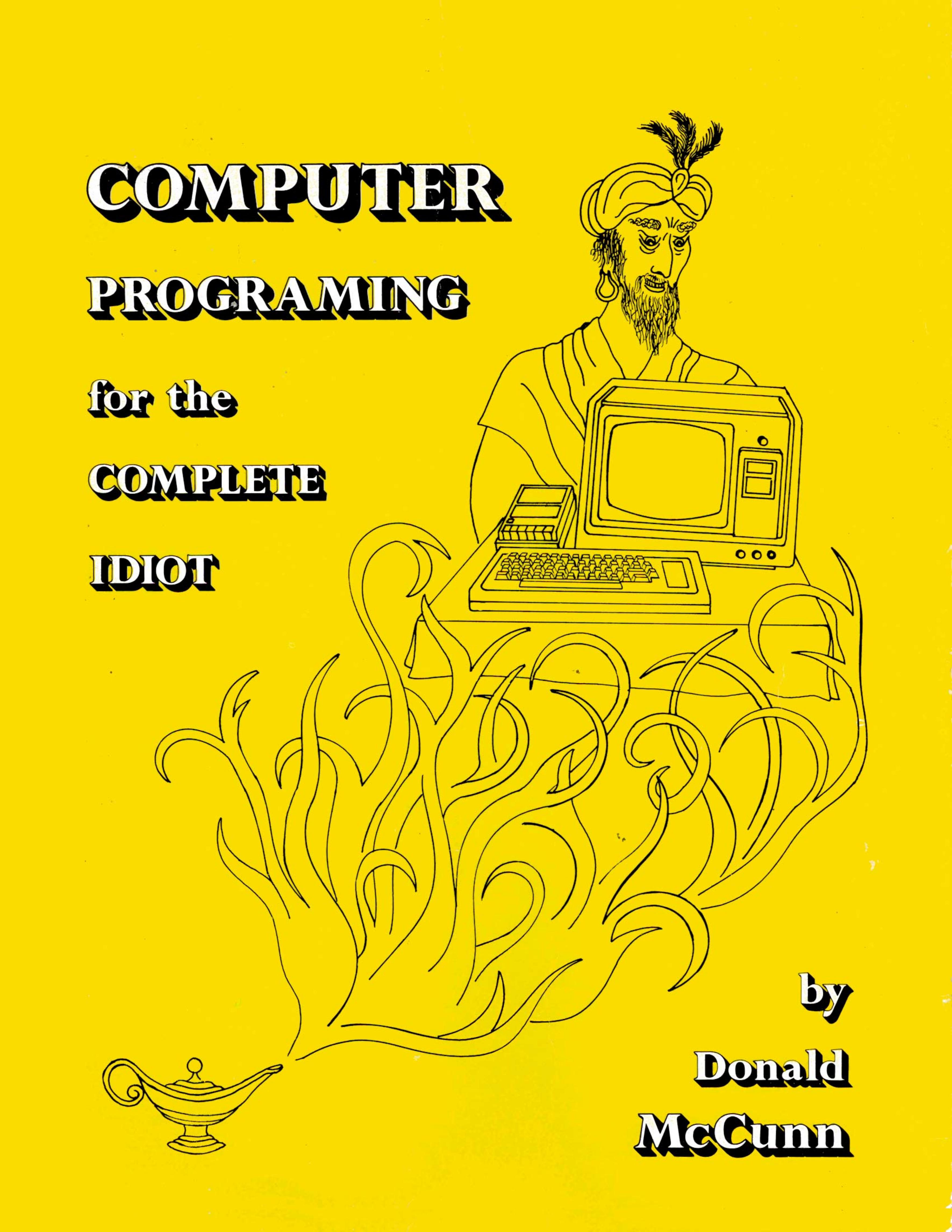 Computer Programming for the Complete Idiot by Donald H. McCunn